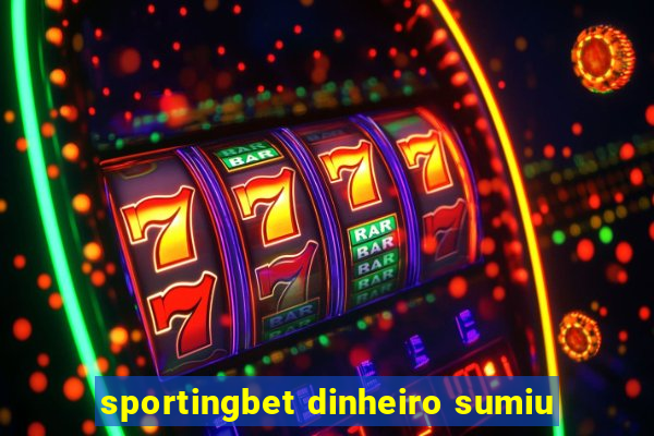 sportingbet dinheiro sumiu